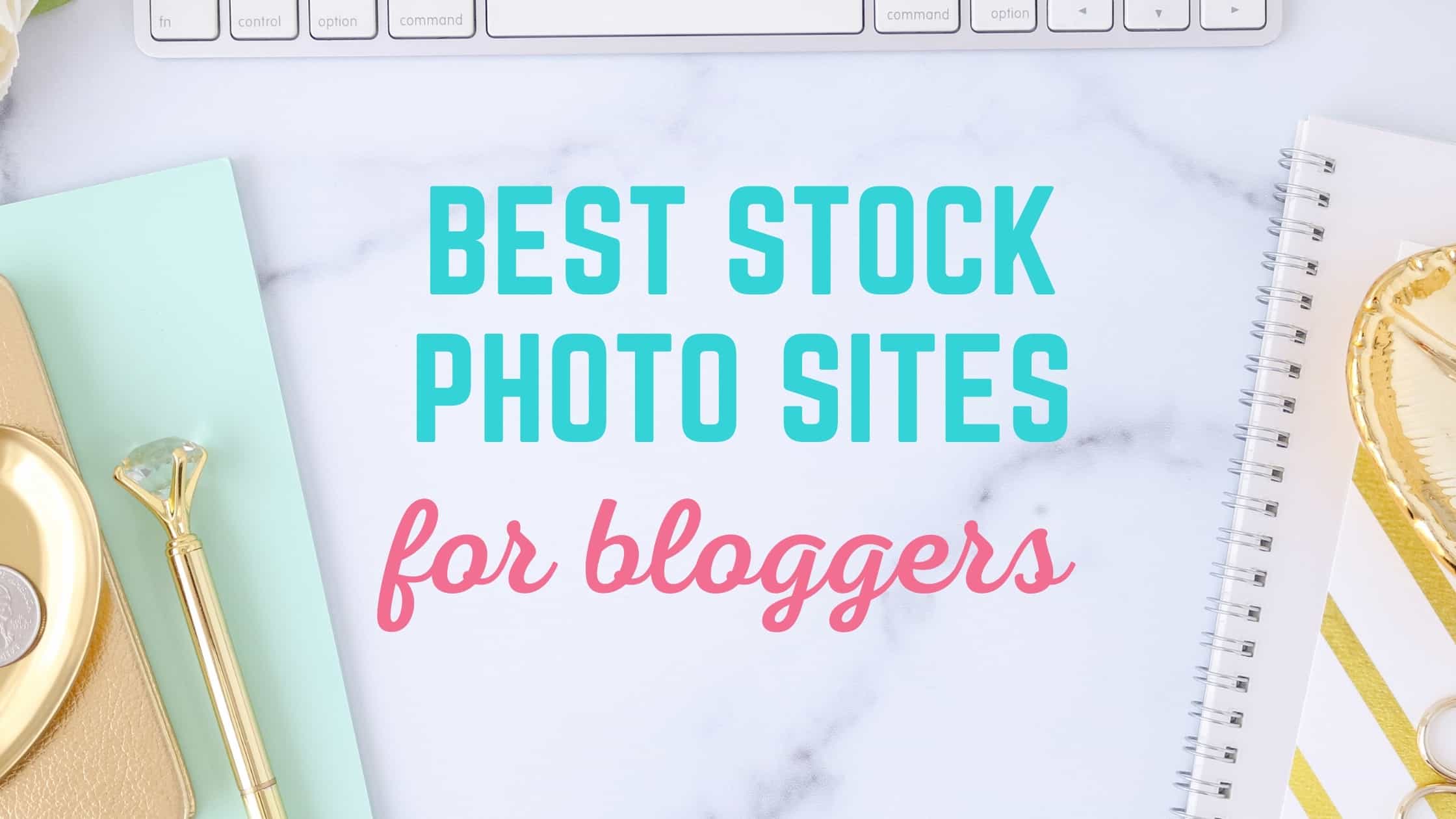 Best Stock Photo Sites for Bloggers Who Are Serious About Blogging