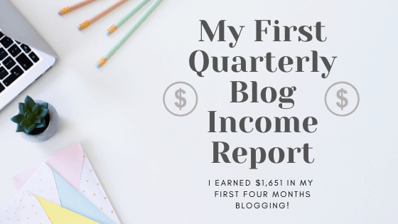 My First Quarterly Blog Income Report: Q1 2020