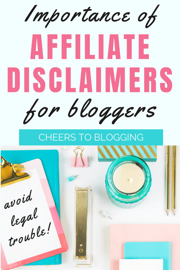 importance of affiliate disclaimers for bloggers to stay out of legal trouble