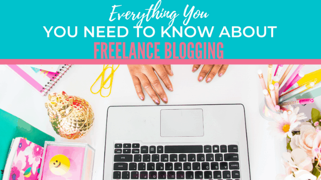 everything you need to know about freelance blogging