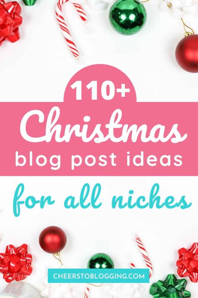 110+ christmas blog post ideas for all niches
