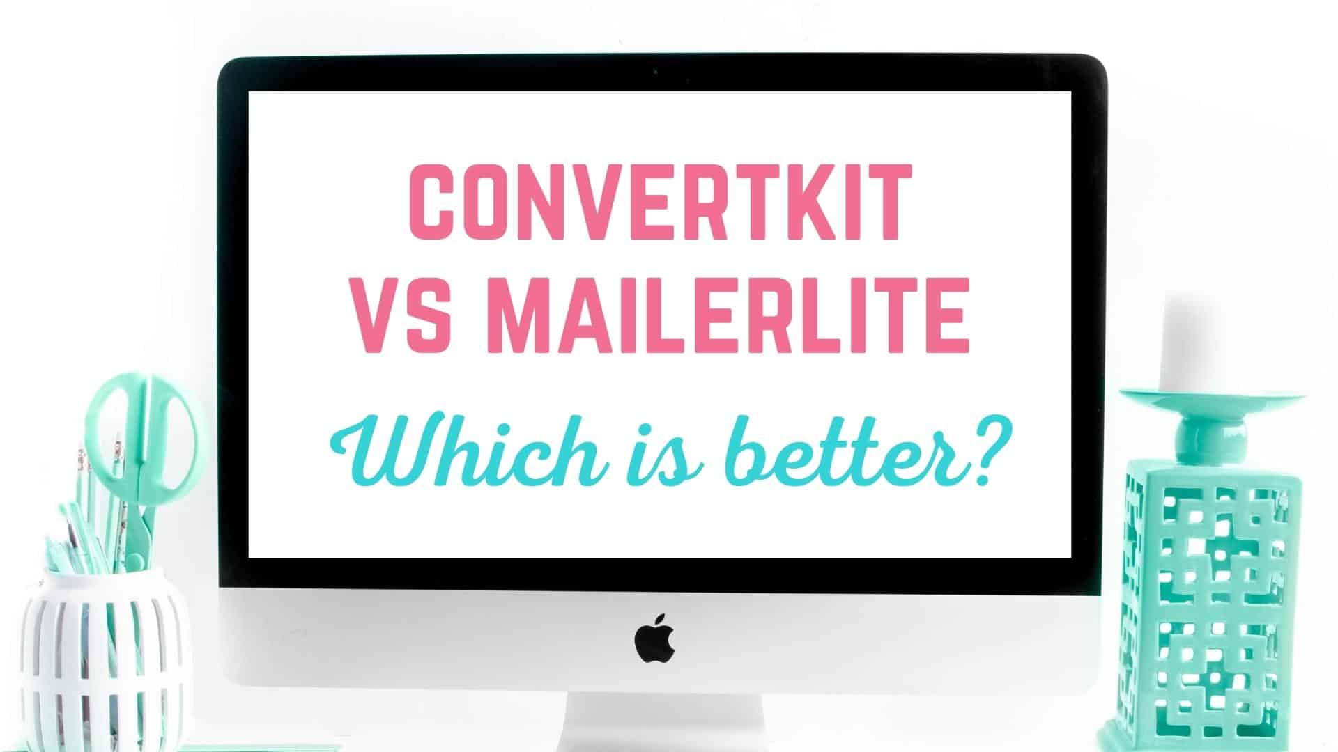 convertkit vs mailerlite, which is better?