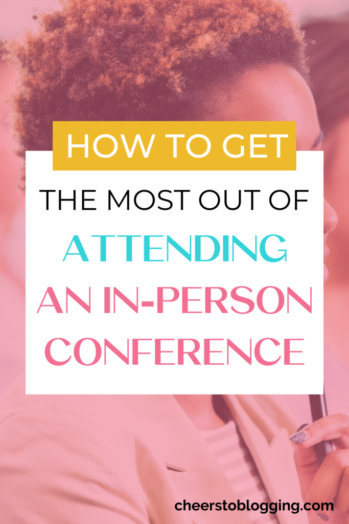 How To Get the Most Out Of Atending an in-Person Conference pin graphic