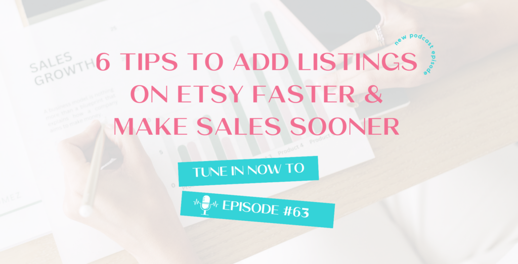 6 Tips to Add Listings on Etsy Faster & Make Sales Sooner | 63