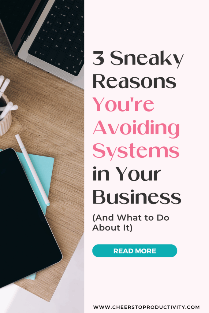 Pinterest graphic about why you don't have systems featuring a tablet, laptop, and workspace tools with tips for building systems, improving business systems, and creating simple systems for small business systems success.