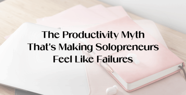 Alt text: Blog banner about redefining productivity for solopreneurs, featuring a pink notebook, laptop, and earbuds on a desk with the text “The Productivity Myth That’s Making Solopreneurs Feel Like Failures,” focused on productivity without burnout and helping entrepreneurs stop feeling unproductive.