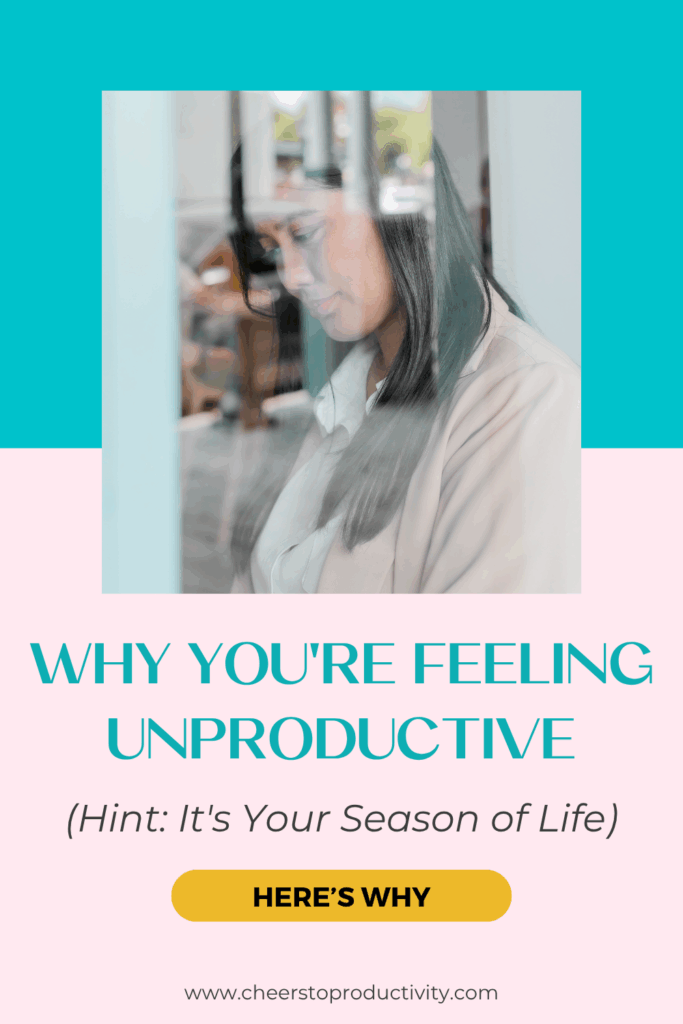 Pinterest pin for Cheers to Productivity blog post about feeling unproductive and how seasons of life affect your productivity and systems