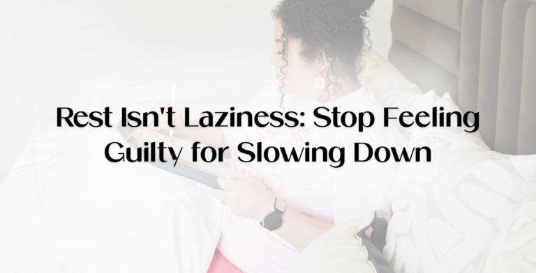 Rest isn't laziness, stop feeling guilty for slowing down, featured image showing a woman journaling in bed