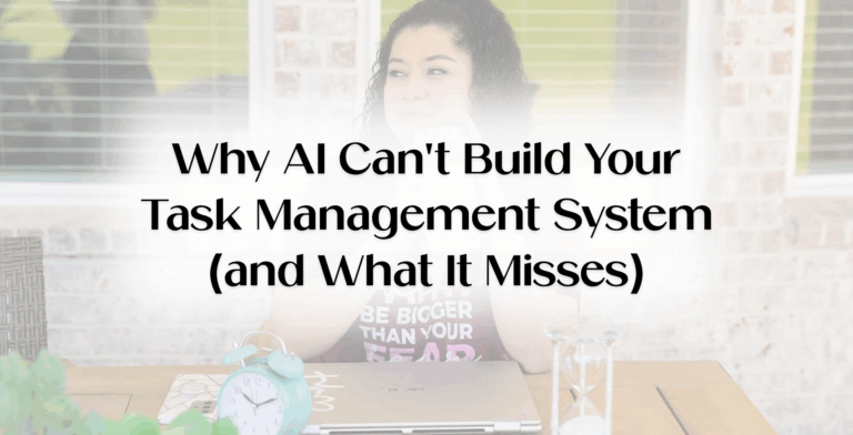 Blog post header for Why AI Can't Build Your Task Management System (and What It Misses), showing a solopreneur at her laptop with a clock and hourglass nearby