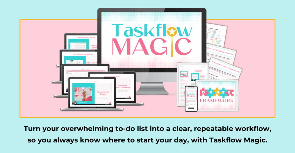 Taskflow Magic course mockup showing video lessons and the D.O.N.E.E. Framework across multiple devices, with text: Turn your overwhelming to-do list into a clear, repeatable workflow so you always know where to start your day.